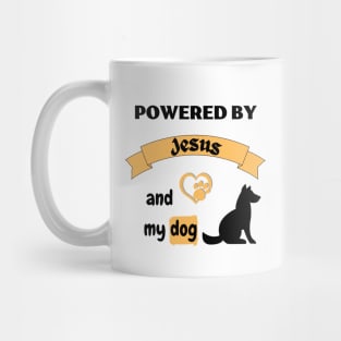 Powered by Jesus and my dog Mug